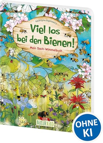 Viel los bei den Bienen!: Mein Sach-Wimmelbuch - Erklärt unterhaltsam die wichtige Welt der Bienen und fördert die Konzentrationsfähigkeit ab 3 Jahren (Naturkind)