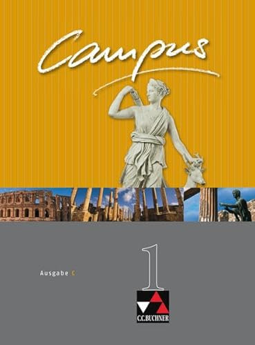 Campus - Ausgabe C. Gesamtkurs Latein in drei Bänden: Campus C - alt / Campus C 1: Gesamtkurs Latein (Campus C - alt: Gesamtkurs Latein)