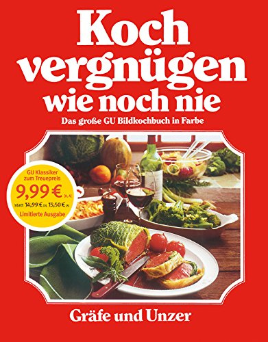 Kochvergnügen wie noch nie: Das große GU Bildkochbuch in Farbe