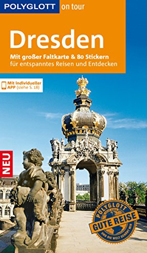 POLYGLOTT on tour Reiseführer Dresden: Mit großer Faltkarte, 80 Stickern und individueller App