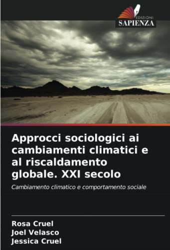 Approcci sociologici ai cambiamenti climatici e al riscaldamento globale. XXI secolo: Cambiamento climatico e comportamento sociale