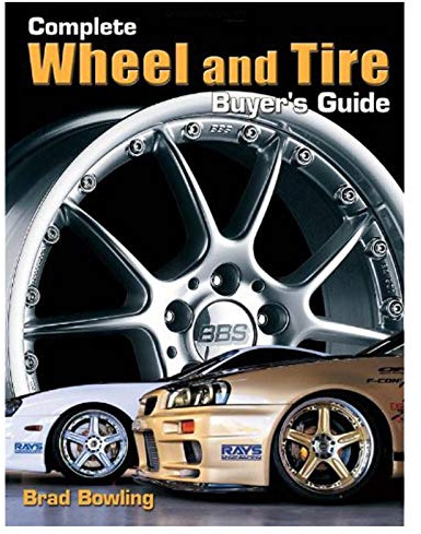 Complete Wheel and Tire Buyer's Guide (Illustrated Wheel and Tire Buyer's Guide)