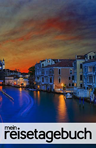 Mein Reisetagebuch für Venedig (Italien): Leeres Reisejournal zum Selberschreiben, als Tagebuch, Reisebuch und Geschenk für den romantischen Trip nach Venedig