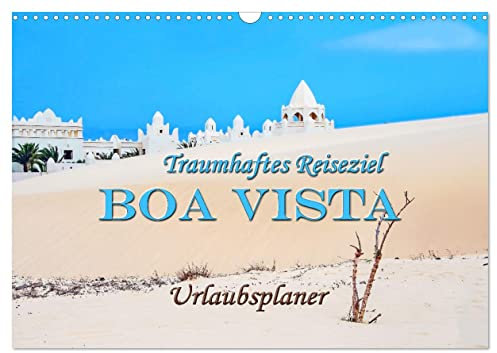 Traumhaftes Reiseziel - Boa Vista Urlaubsplaner (Wandkalender 2026 DIN A3 quer), CALVENDO Monatskalender