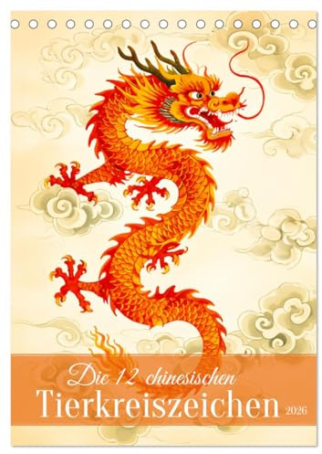 Die 12 chinesischen Tierkreiszeichen (Tischkalender 2026 DIN A5 hoch), CALVENDO Monatskalender: Ein Kalender, der die Magie und Weisheit der ... Illustrationen einfängt. (CALVENDO Kunst)