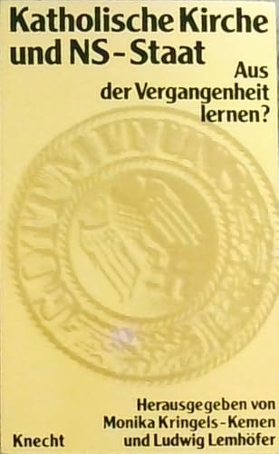 Katholische Kirche und NS- Staat. Aus der Vergangenheit lernen?