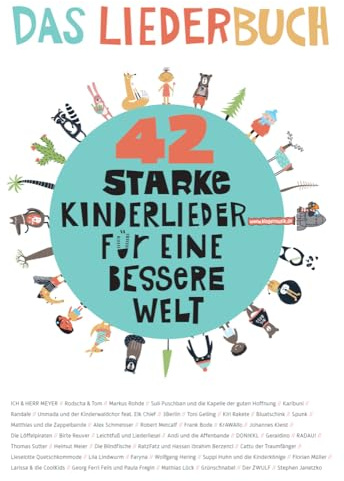 42 starke Kinderlieder für eine bessere Welt: Das Liederbuch