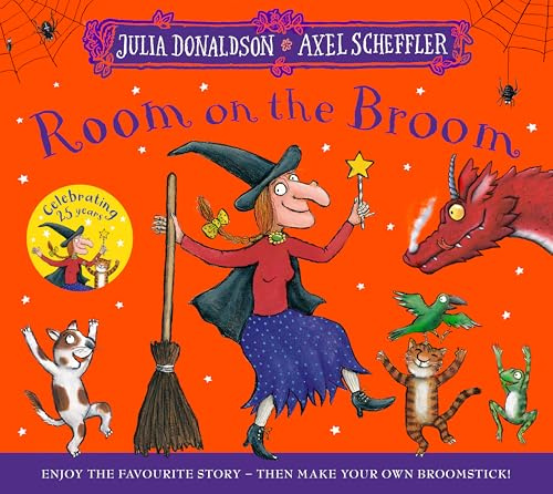 Room on the Broom 25th Anniversary Edition: Enjoy the favourite story – then make your own broomstick!