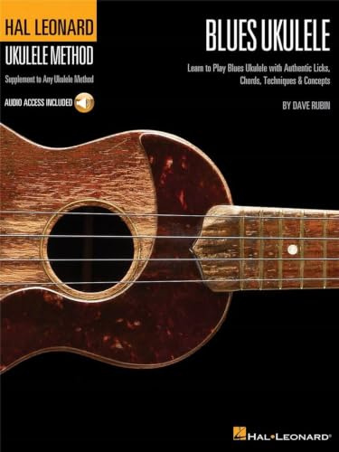 Blues Ukulele: Learn to Play Blues Ukulele with Authentic Licks, Chords, Techniques & Concepts [With CD (Audio)] [Lingua inglese]