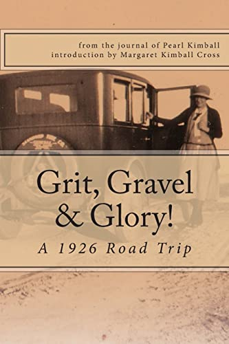 Grit,Gravel & Glory: a 1926 Road Trip
