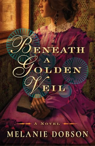 Beneath a Golden Veil: A Novel