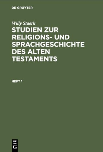 Heft 1: SRSAT-B, Heft 1 (Willy Staerk: Studien zur Religions- und Sprachgeschichte des alten Testaments)