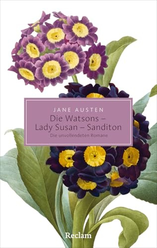 Die Watsons / Lady Susan / Sanditon: Die unvollendeten Romane. Reclams Klassikerinnen (Reclam Taschenbuch)
