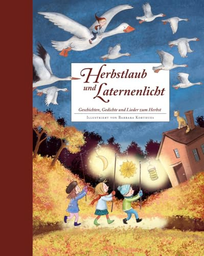 Herbstlaub und Laternenlicht: Geschichten, Gedichte und Lieder zum Herbst