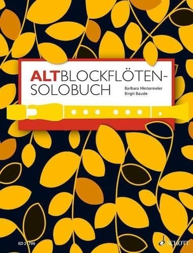 Altblockflöten-Solobuch: 175 Stücke aus acht Jahrhunderten. Alt-Blockflöte. (Altblockflötenschule)