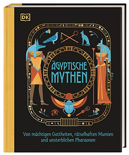 Ägyptische Mythen: Von mächtigen Gottheiten, rätselhaften Mumien und unsterblichen Pharaonen. Spannendes Sachwissen für Kinder ab 8 Jahren (Mythen und Sagen)