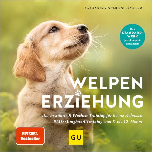 Welpen-Erziehung: Der 8-Wochen-Trainingsplan für Welpen. PLUS: Jung-Hund-Training vom 5. bis zum 12. Monat. Der Top-Seller - über 250.000 verkaufte Exemplare! (GU Welpen)
