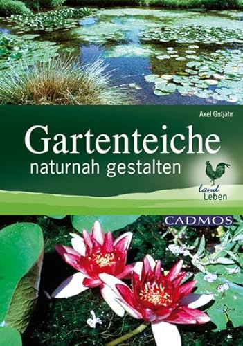 Gartenteiche naturnah gestalten (LandLeben)