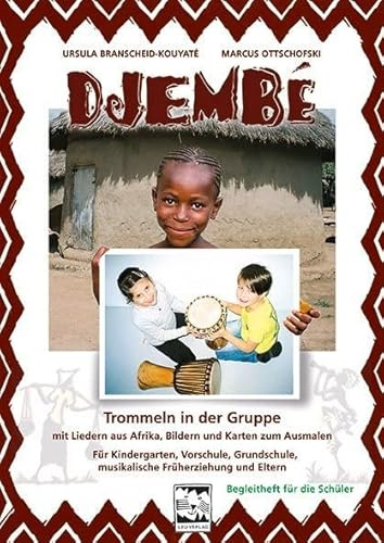 Djembé Trommeln in der Gruppe–Begleitheft für die Schüler: mit Liedern aus Afrika, Bildern und Karten zum Ausmalen. Für Kindergarten, Vorschule, Grundschule, musikalische Früherziehung und Eltern.