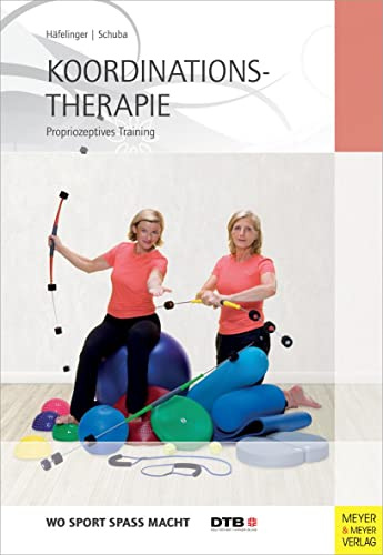 Koordinationstherapie: Propriozeptives Training (Wo Sport Spaß macht)