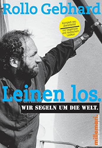 Leinen los.: Wir segeln um die Welt. (millemari. Bibliothek der Extreme)