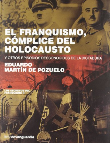FRANQUISMO, COMPLICE DEL HOLOCAUSTO, EL (LIBROS DE VANGUARDIA)
