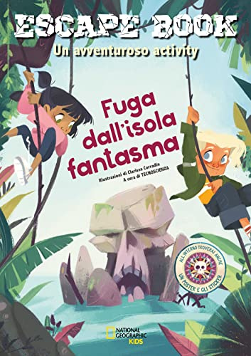 Fuga dall'isola fantasma. Escape book. Un avventuroso activity. Con adesivi. Con Poster (National Geographic Kids)