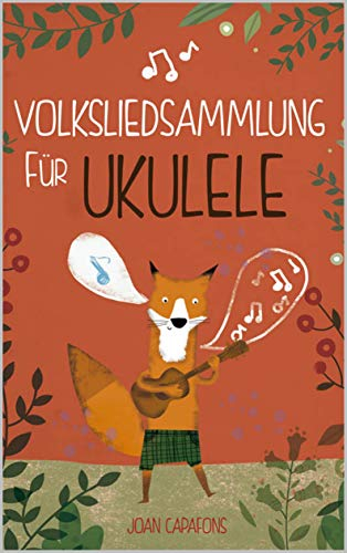 VOLKSLIEDSAMMLUNG FÜR UKULELE (DEUTSCHE TRADITIONELLE POPULÄRE KINDERLIEDERBÜCHER 1)