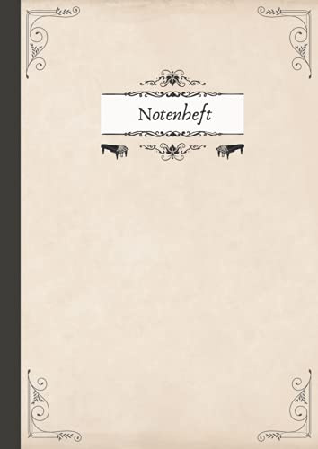 Notenheft: DIN A4 Blanko Musikheft | 80 Seiten | 10 Systeme pro Notenblatt | Elegantes Design Vintage Look