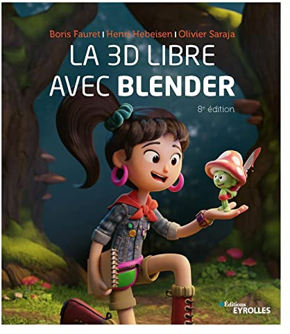 La 3D libre avec Blender: 8e édition