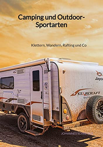 Camping und Outdoor-Sportarten: Klettern, Wandern, Rafting und Co
