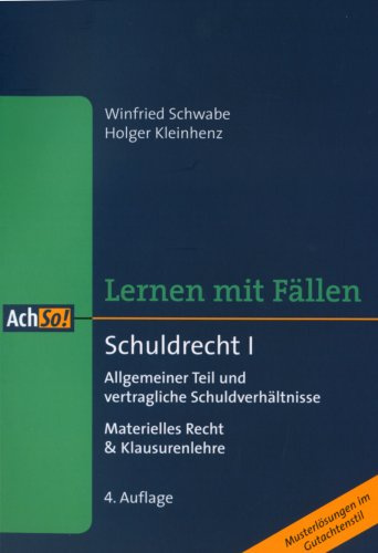 Schuldrecht I - Allgemeiner Teil und vertragliche Schuldverhältnisse: Materielles Recht und Klausurenlehre