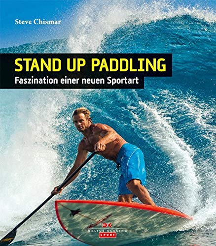 Stand Up Paddling: Faszination einer neuen Sportart