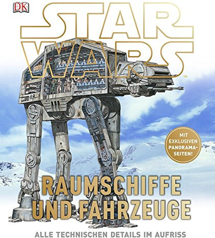 Star Wars™ Raumschiffe und Fahrzeuge: Alle technischen Details im Aufriss: Alle technischen Details im Aufriss. Mit exklusiven Panoramaseiten