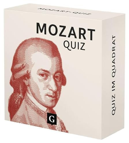 Mozart-Quiz: 100 Fragen und Antworten rund um Leben, Werke und Geheimnisse eines musikalischen Genies – spannend, überraschend und unterhaltsam (Quiz im Quadrat)