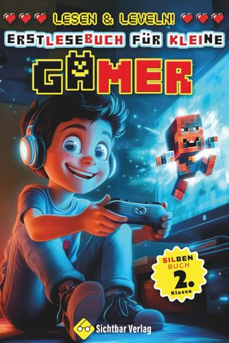 Lesen & Leveln - Erstlesebuch für kleine Gamer (Silbenbuch 2. Klasse) (Lesebücher 2. Klasse, Band 3) (Gaming-Bücher für Kids)