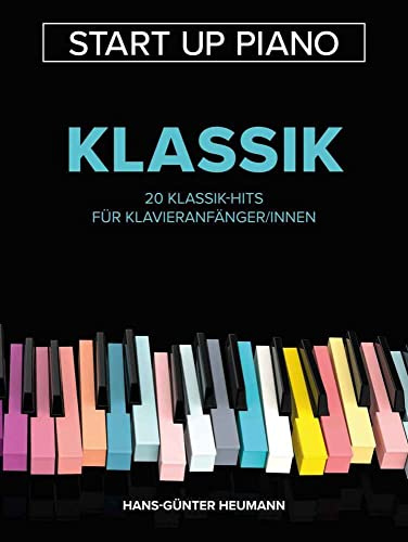 Start Up Piano - Klassik | 20 einfache Klavierstücke | Notenbuch für Anfänger und Selbstlerner | Liederbuch mit klassischen Hits für den ... 20 Klassik-Hits für Klavieranfänger/innen