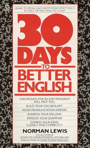 Thirty Days to Better English: Learn to Speak and Write More Effectively--in Only Fifteen Minutes a Day!