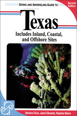 Diving and Snorkeling Guide to Texas: Includes Inland, Coastal, and Offshore Sites (Pisces Diving & Snorkeling Guides)