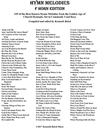 Hymn Melodies for F Horn: 105 of the Best Known Hymn Melodies from the Golden Age of Church Hymnals, Set in Commonly Used Keys