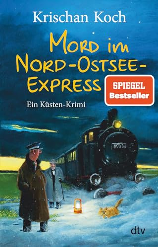 Mord im Nord-Ostsee-Express: Ein Küsten-Krimi | Die perfekte Urlaubslektüre | Humorvoller Nordsee-Krimi (Thies Detlefsen & Nicole Stappenbek, Band 10)