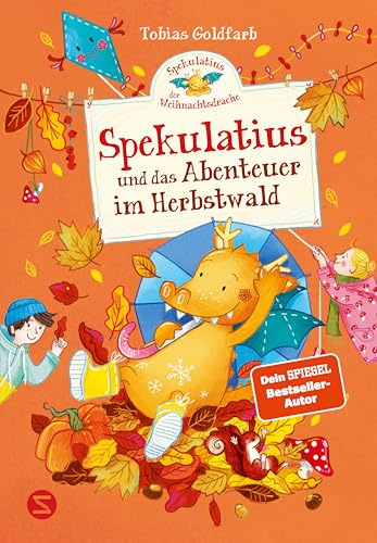 Spekulatius, der Weihnachtsdrache. Spekulatius und das Abenteuer im Herbstwald: Vom SPIEGEL-Bestsellerautor von »Hilda Hasenherz« | Vorlesespaß für Kinder ab 6 Jahren und die ganze Familie