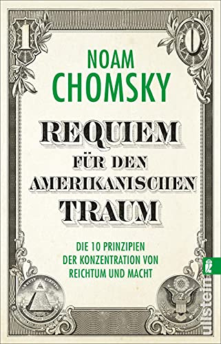 Requiem für den amerikanischen Traum: Die 10 Prinzipien der Konzentration von Reichtum und Macht (Streitschrift)