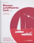 Binnenschifffahrtsfunk (UBI): Vorbereitung auf die Prüfung für das UKW-Sprechfunkzeugnis für den Binnenschifffahrtsfunk (UBI)