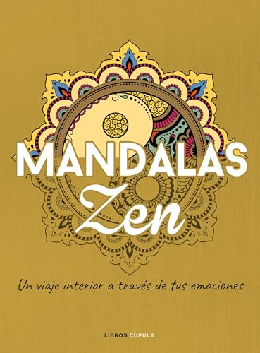 Mandalas Zen: Un viaje interior a través de tus emociones