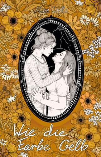 Wie die Farbe Gelb: Eine lesbische Liebesgeschichte
