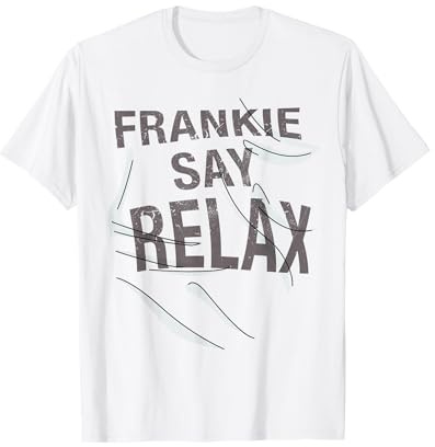 Frankie Say Relax - Maglietta con citazione divertente Maglietta