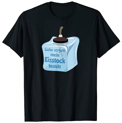 Liebe Vergeht Mein Eisstock Besteht Eisstockschießen T-Shirt