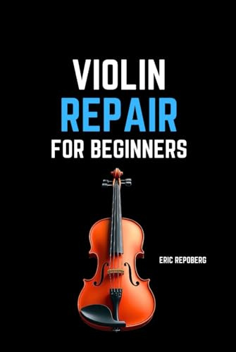 Violin Repair for Beginners
