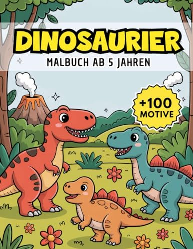 Malbuch Dinosaurier Ab 5 Jahren: Über 100 beeindruckende Urzeit-Illustrationen mit faszinierenden Riesenechsen – ideal für kleine Entdecker und kreative Abenteuer